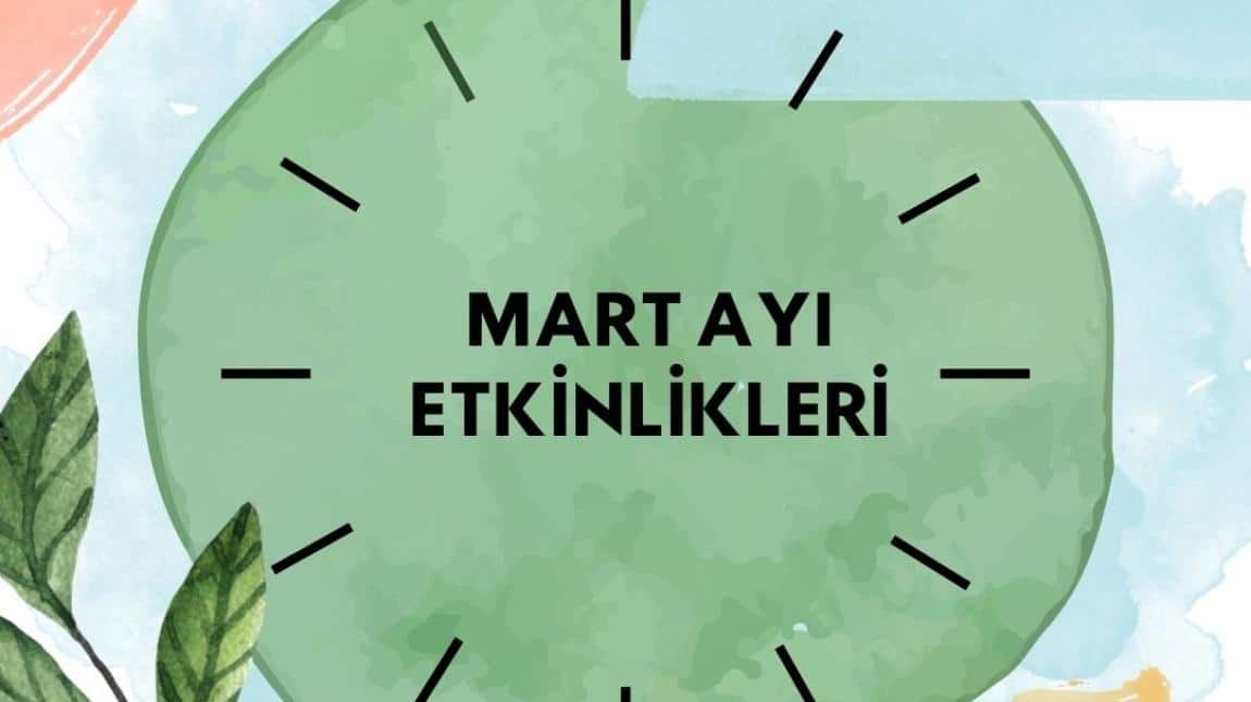 MART AYI ETKİNLİKLERİMİZ