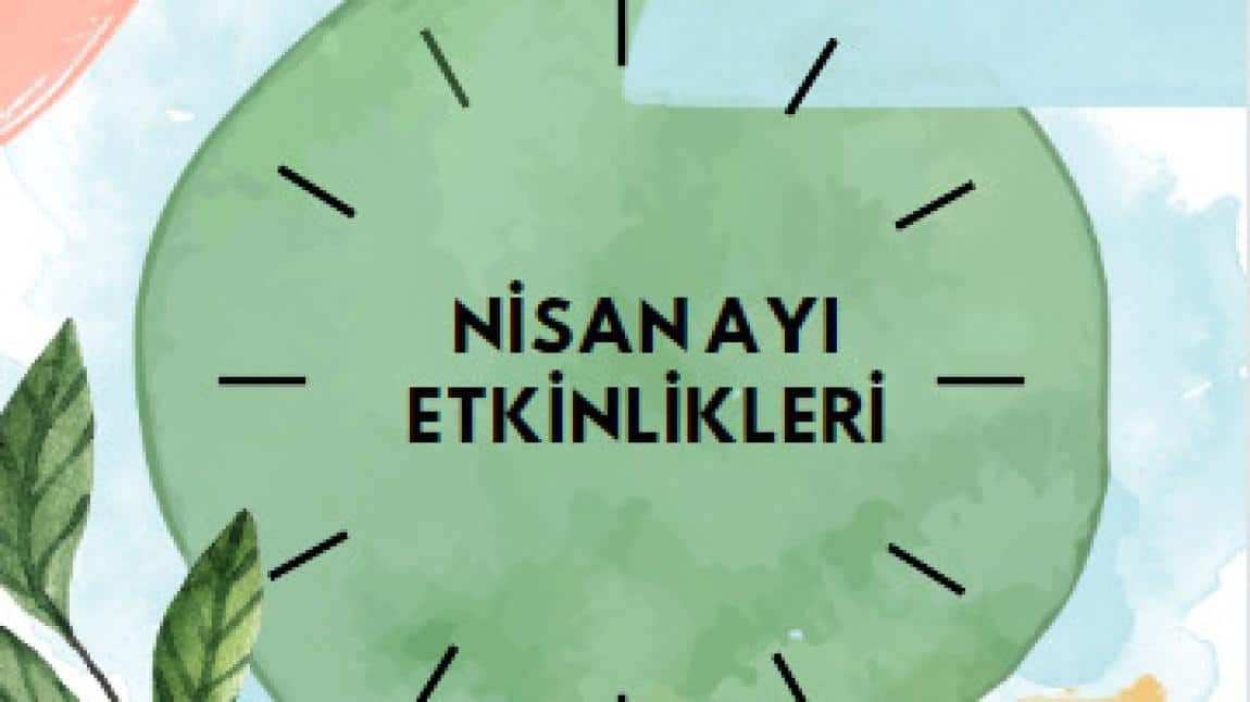 NİSAN AYI ETKİNLİKLERİMİZ