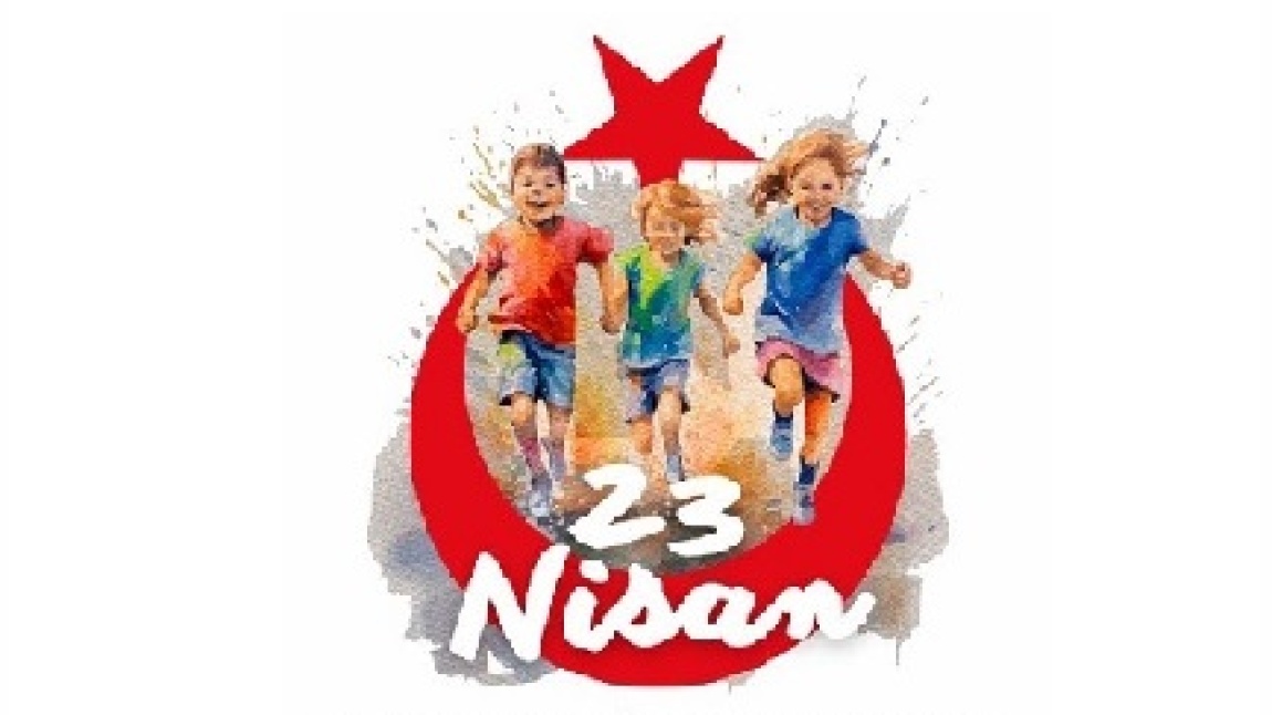 23 NİSAN ULUSAL EGEMENLİK VE ÇOCUK BAYRAMI OKULUMUZDA COŞKUYLA KUTLANDI.
